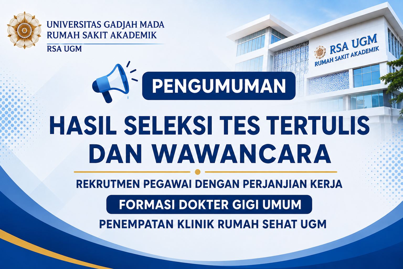 Pengumuman Hasil Seleksi Tes Tertulis dan Wawancara Dokter Gigi Umum RSA UGM