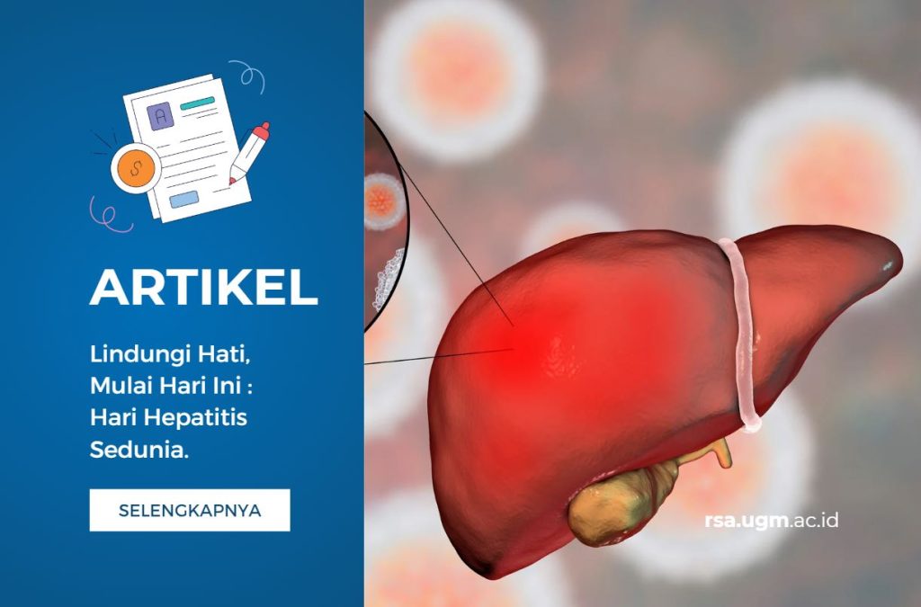 Lindungi Hati, Mulai Hari Ini : Hari Hepatitis Sedunia