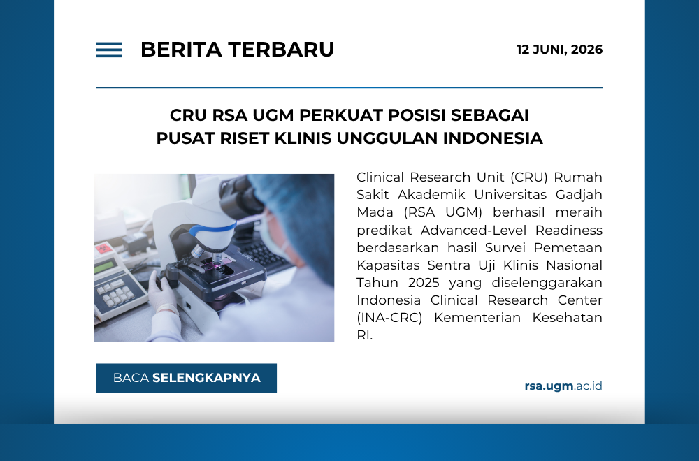 CRU RSA UGM Perkuat Posisi sebagai Pusat Riset Klinis Unggulan Indonesia