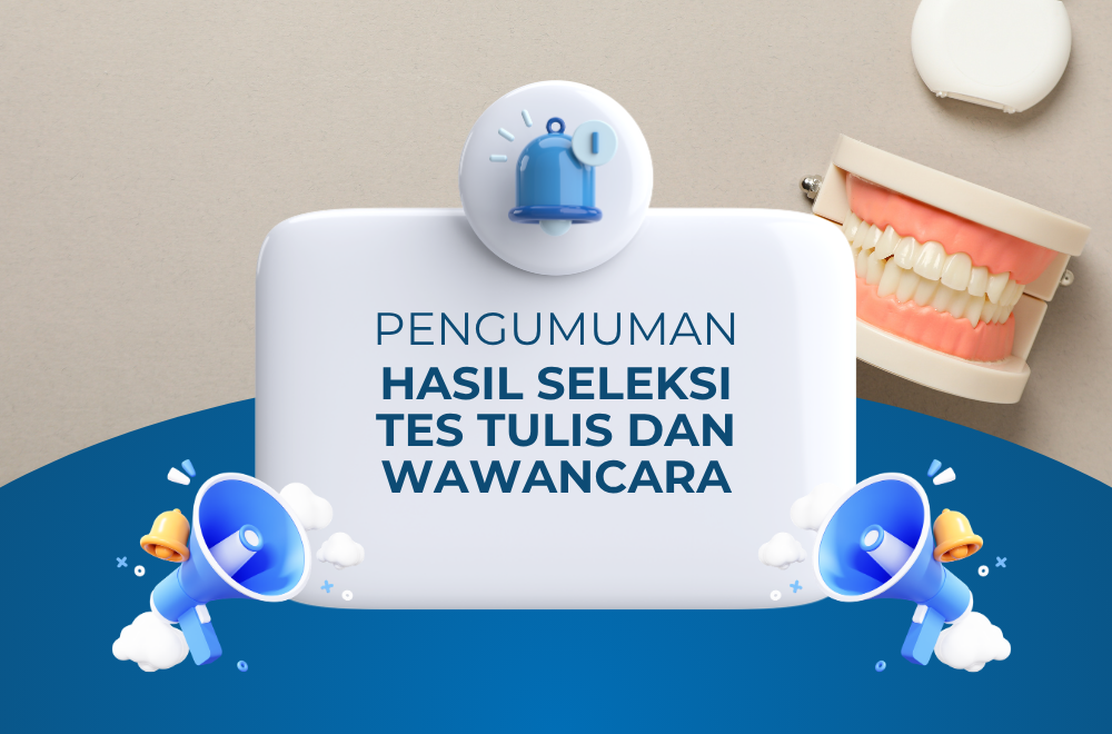 Pengumuman Hasil Seleksi Tes Tertulis dan Wawancara Dokter Gigi Umum