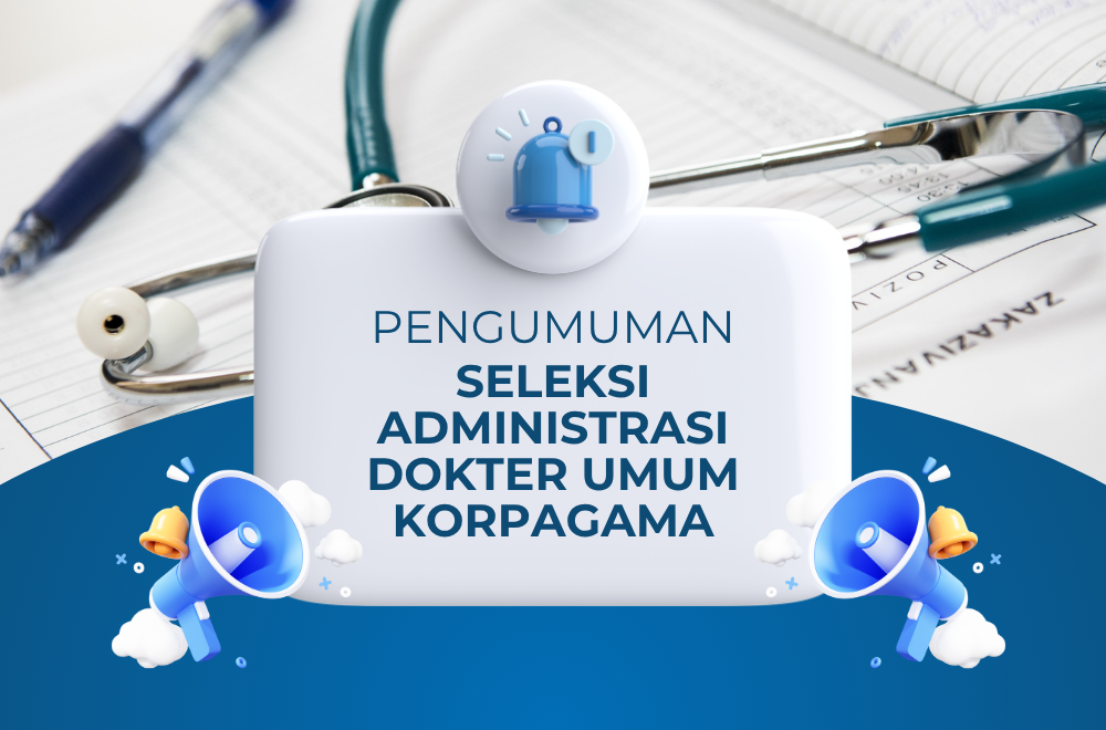 Pengumuman Hasil Seleksi Administrasi Dokter Umum – Klinik Korpagama