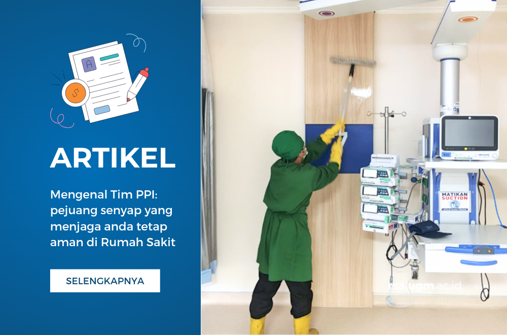 Mengenal Tim PPI: pejuang senyap yang menjaga anda dan keluarga tetap aman dan nyaman di Rumah Sakit